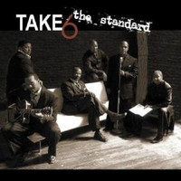The standard, Take 6
