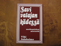 Savi valajan kädessä, matkamiehen mietteitä, Viki Saloheimo