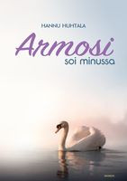 Armosi soi minussa, Hannu Huhtala