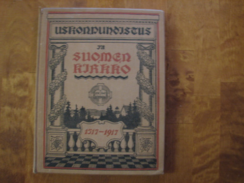 Uskonpuhdistus ja Suomen kirkko, juhlajulkaisu uskonpuhdistuksen  400-vuotismuiston johdosta, Jaakko Gummerus, Yrjö Loimaranta, .  Mannermaa - Kihniön Kukka ja Kirja Oy