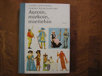 Auroin, miekoin, miettehin, Lauri Santamäki, Ilmari Heikinheimo
