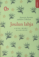 Joulun lahja, Sanoja hyvän tahdon aikaan, Anna-Mari Kaskinen