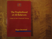 The Prophethood of All Believers, A Study on Luke´s Charismatic Theology, Roger Stronstad
