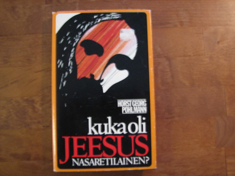 Kuka oli Jeesus nasaretilainen, Horst Georg Pöhlmann