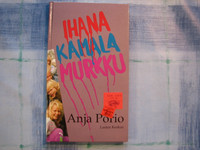 Ihana, kamala murkku, Anja Porio