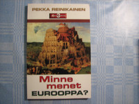 Minne menet Eurooppa, Pekka Reinikainen