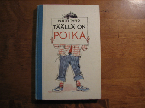 Täällä on poika, Pentti Tapio - Kihniön Kukka ja Kirja Oy