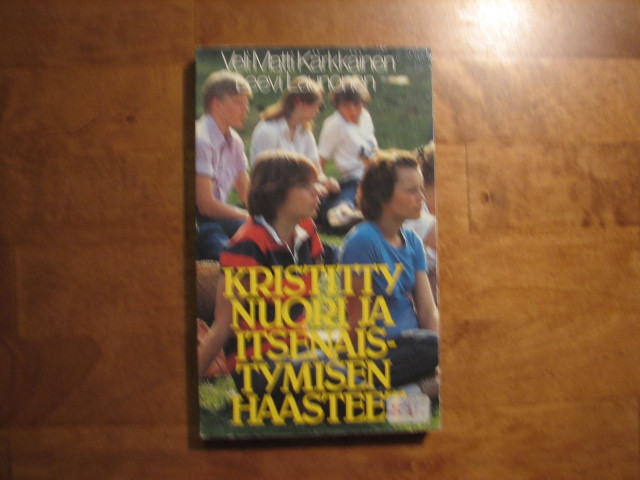 Kristitty nuori ja itsenäistymisen haasteet, Veli-Matti Kärkkäinen, Leevi  Launonen - Kihniön Kukka ja Kirja Oy