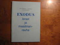Exodus, Israel ja maailmanrauha, Jouko Jääskeläinen, Esko Almgren, Toimi Kankaanniemi