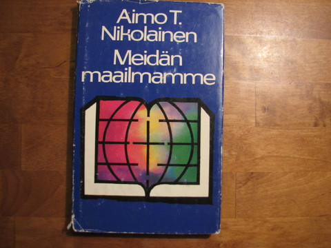 Meidän maailmamme, Aimo T. Nikolainen