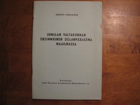 Jumalan valtakunnan ensimmäinen sillanpääasema maailmassa, Aukusti  Jauhiainen - Kihniön Kukka ja Kirja Oy