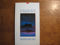 Ekologinen elämäntapa, kristillisen uskon haaste ympäristövastuuseen, Juhani Veikkola (toim.)
