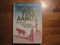 Koska tulee aamu, romaani varhaisista siionisteista, Aapeli Saarisalo