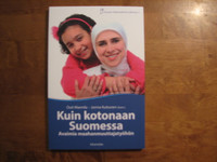 Kuin kotonaan Suomessa, avaimia maahanmuuttajatyöhön, Outi Mannila, Jorma Kuitunen (toim.), d2