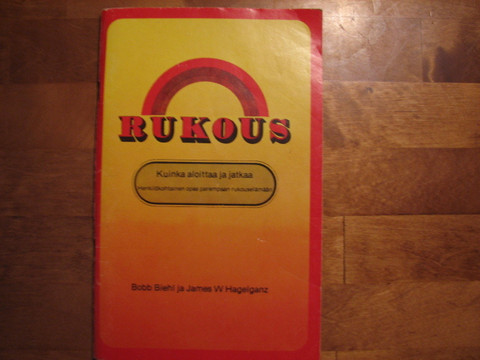 Rukous, kuinka aloittaa ja jatkaa, Bobb Biehl, James W. Hagelganz