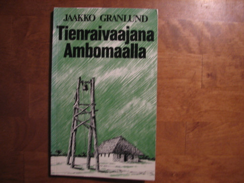 Tienraivaajana Ambomaalla, Jaakko Granlund