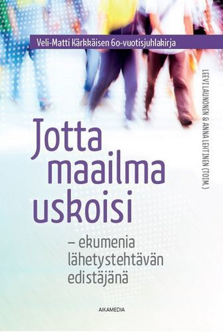 Jotta maailman uskoisi, Leevi Launonen, Anna Lehtinen (toim.)