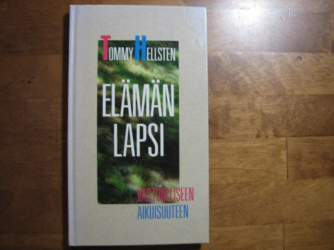 Elämän lapsi, vastuulliseen aikuisuuteen, Tommy Hellsten