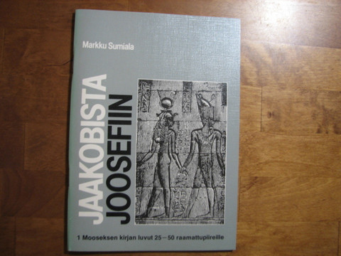 Jaakobista Joosefiin, 1.Mooseksen kirjan luvut 25-50 raamattupiireille, Markku Sumiala