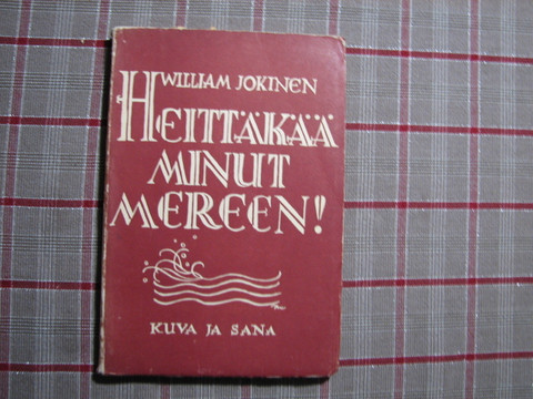 Heittäkää minut mereen, William Jokinen