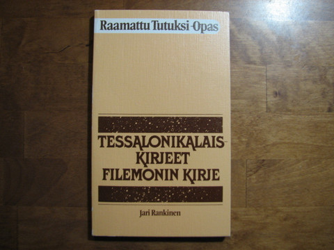 Tessalonikalaiskirjeet, Filemonin kirje, Jari Rankinen
