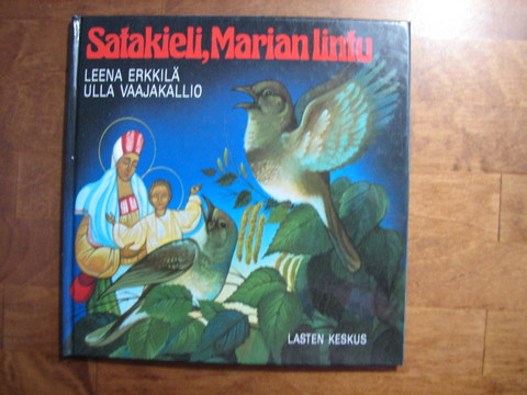 Satakieli, Marian lintu, Leena Erkkilä, Ulla Vaajakallio