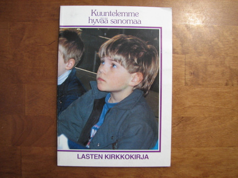 Kuuntelemme hyvää sanomaa, lasten kirkkokirja, Heljä Petäjä, Juhani Järvelä, Kerttu Venäläinen