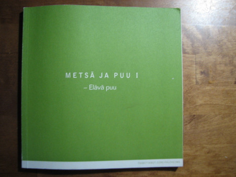 Metsä ja puu I, elävä puu, Eero Paloheimo (toim.)
