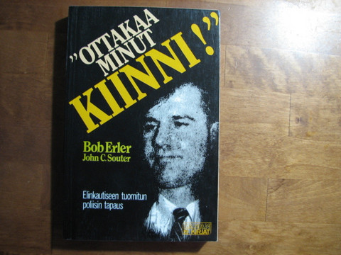 Ottakaa minut kiinni, elinkautiseen tuomitun poliisin tapaus, Bob Erler, John C. Souter