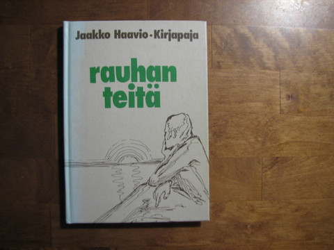 Rauhan teitä, Jaakko Haavio