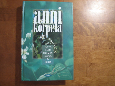 Tyttö kuin tuomenmarja & Elina, Anni Korpela