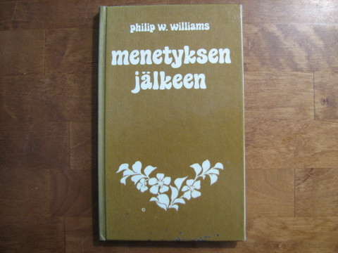 Menetyksen jälkeen, Philip W. Williams