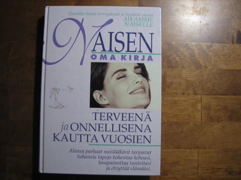 Naisen oma kirja, terveenä ja onnellisena kautta vuosien, Denise Foley, Eileen Nechas