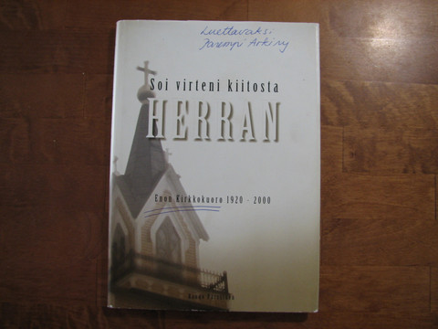 Soi virteni kiitosta Herran, Enon kirkkokuoro 1920-2000, Rauno Pärssinen