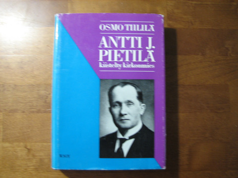 Antti J. Pietilä, kiistelty kirkonmies, Osmo Tiililä
