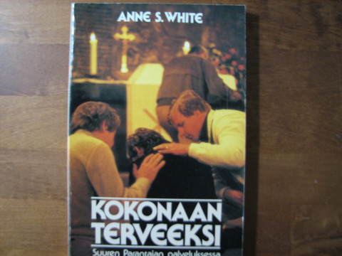 Kokonaan terveeksi, Suuren Parantajan palveluksessa, Anne S. White