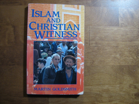 Islam and Christian Witness, Martin Goldsmith