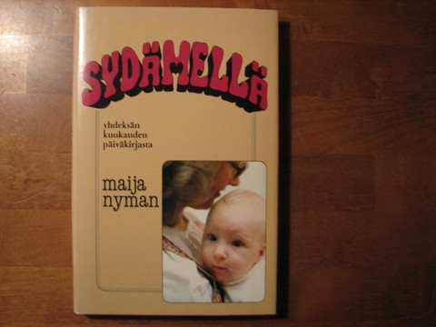 Sydämellä, yhdeksän kuukauden päiväkirjasta, Maija Nyman