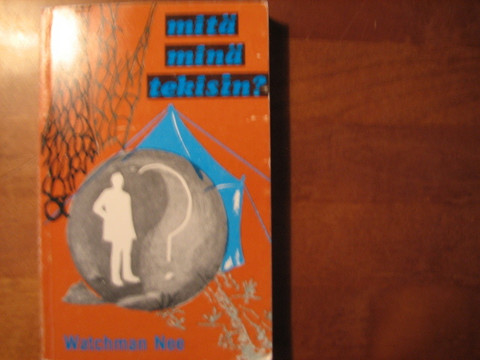 Mitä minä tekisin, Watchman Nee