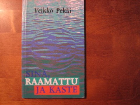 Sinä, Raamattu ja kaste, Veikko Pekki
