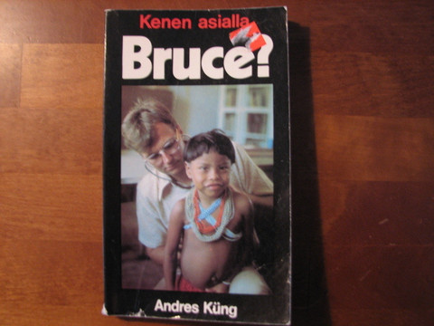 Kenen asialla, Bruce, Andres Kung