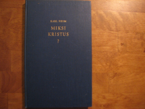 Miksi Kristus, Karl Heim