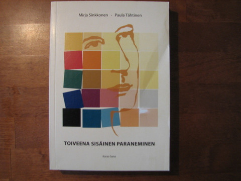 Toiveena sisäinen paraneminen, Mirja Sinkkonen, Paula Tähtinen