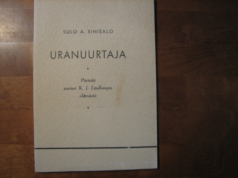 Uranuurtaja, piirteitä pastori K.J. Lindborgin elämästä, Sulo A. Sinisalo