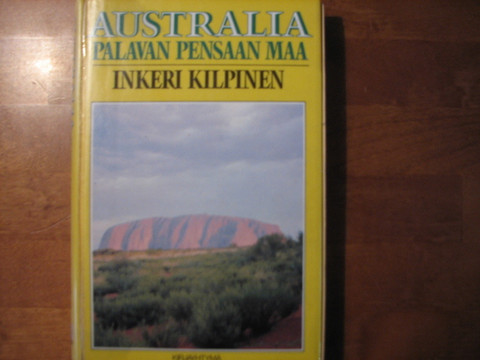 Australia, palavan pensaan maa, Inkeri Kilpinen