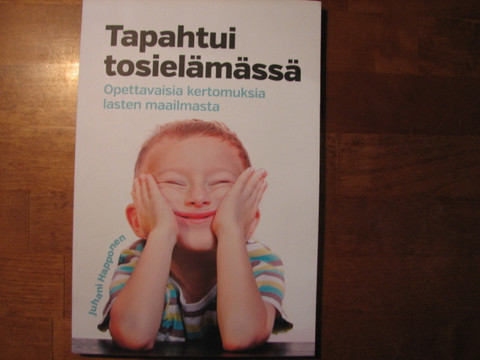 Tapahtui tosielämässä, opettavaisia tarinoita lasten maailmasta, Juhani Happonen, d2