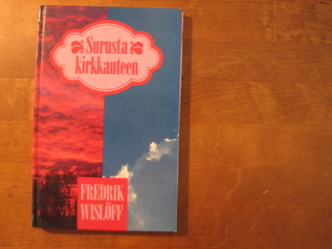 Surusta kirkkauteen, Fredrik Wislöff
