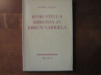 Keskustelua kirkossa ja kirkon vaiheilla, Osmo Alaja