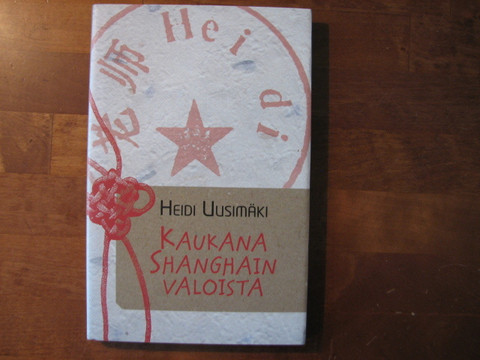 Kaukana Shanghain valoista, Heidi Uusimäki