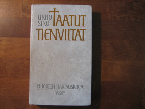 Taatut tienviitat, nuorten hartauskirja, Urho Siro